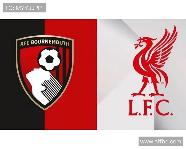 伯恩茅斯与利物浦精彩对决全场解说回顾与分析